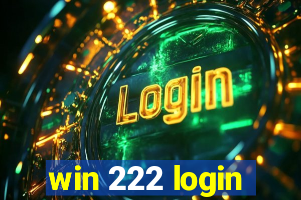 win 222 login